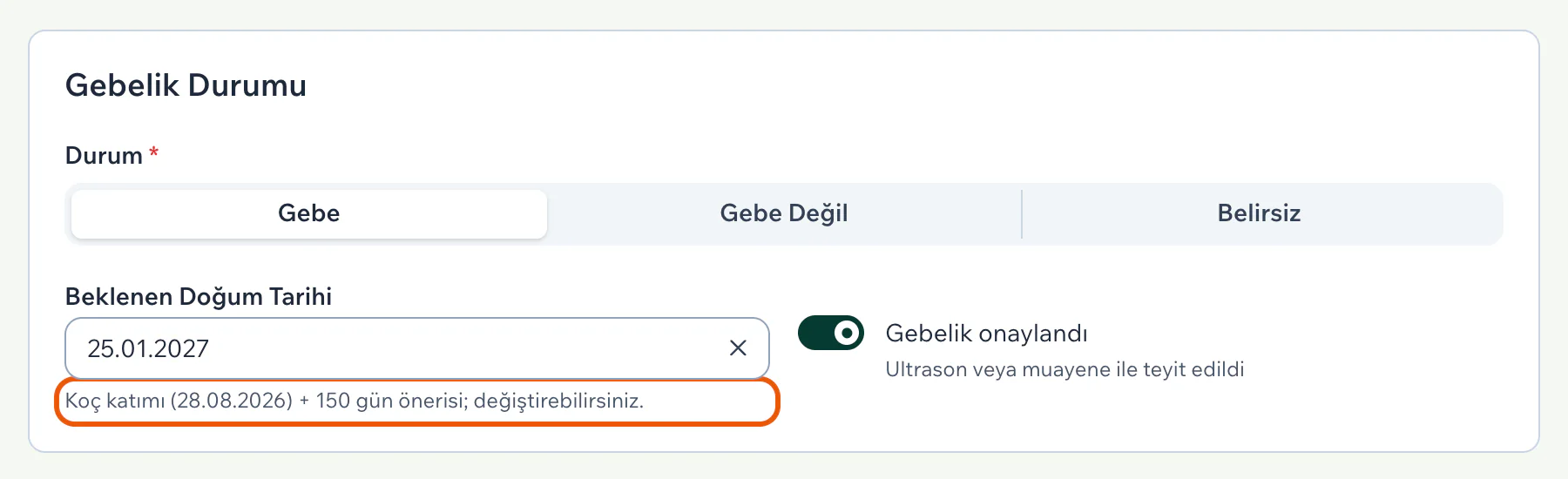 Gebelik Durumu bölümünde durum Gebe, beklenen doğum tarihi ve altında koç katımı tarihine 150 gün eklendiğini söyleyen öneri notu