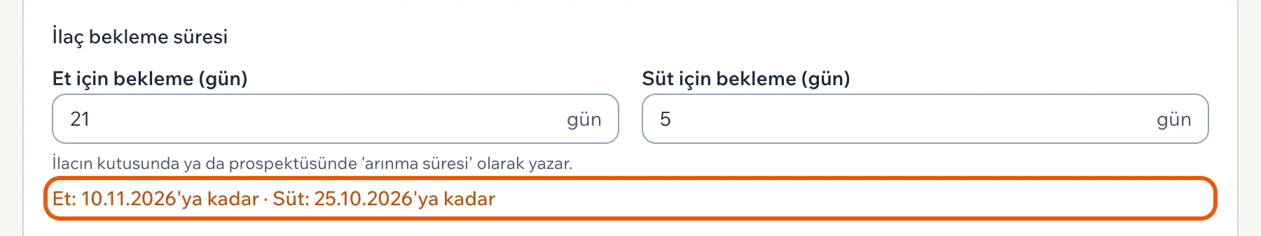 Sağlık kaydı formunun Uygulama bölümünde İlaç bekleme süresi alanları dolu; altında et ve süt için hesaplanan bitiş günleri