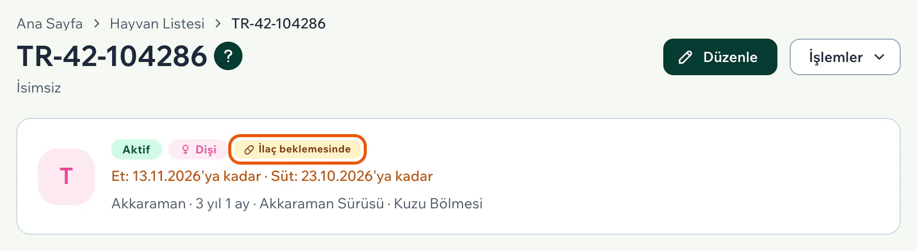 Hayvan sayfasının üst kartında İlaç beklemesinde rozeti ve altında et ve süt için bitiş günleri