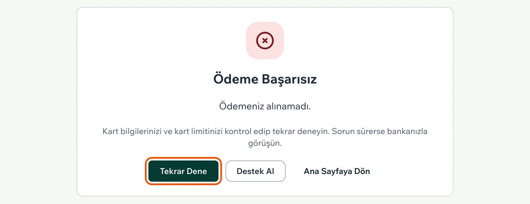 Ödeme Başarısız ekranı: Ödemeniz alınamadı yazısı, açıklama ve Tekrar Dene, Destek Al, Ana Sayfaya Dön düğmeleri