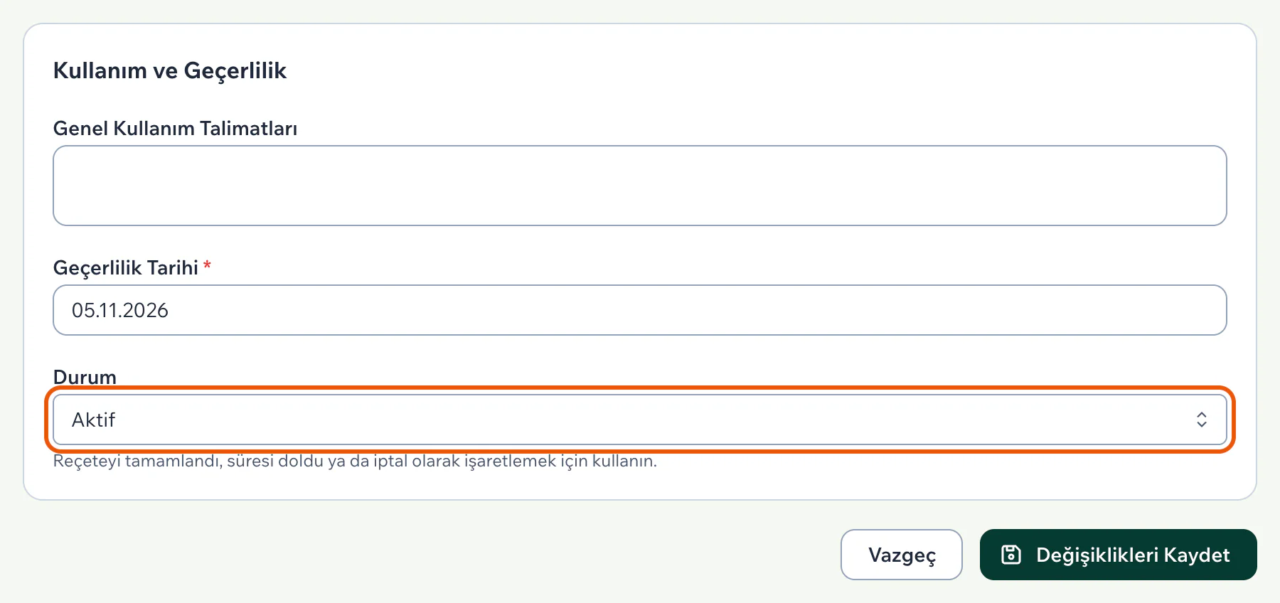 Reçeteyi Düzenle formunda Kullanım ve Geçerlilik bölümü; Durum alanı vurgulu, altında Değişiklikleri Kaydet düğmesi
